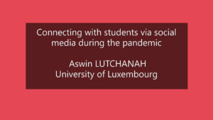 Connecting with students via Social Media during the pandemic - Aswin Lutchanah, Social Media Manager of the University of Luxembourg